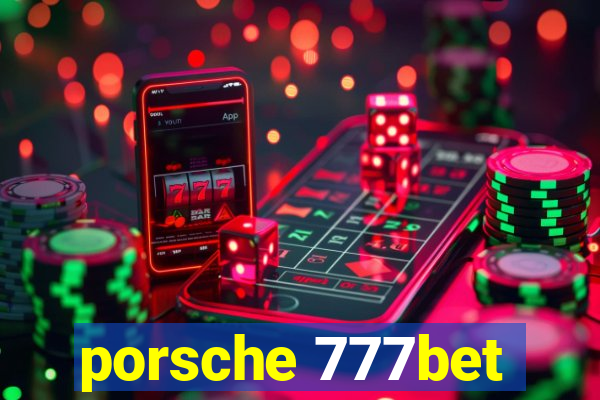 porsche 777bet